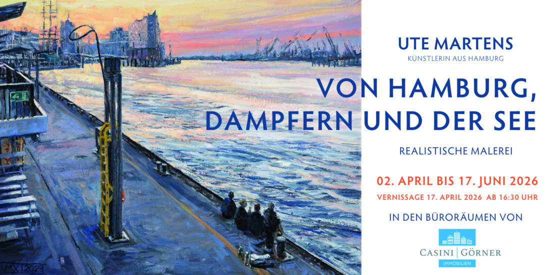 "Von Hamburg, Dampfern und See" Ute Martens, Ausstellung bei Casini&Görner 2026 "Von Hamburg, Dampfern und See" Ute Martens, Ausstellung bei Casini&Görner 2026